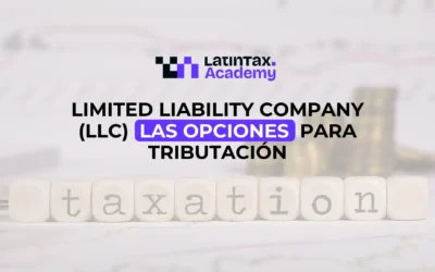 Limited Liability Company (LLC) – Las opciones para tributación. – RIFYB-T-00288-25-S (1 CE)