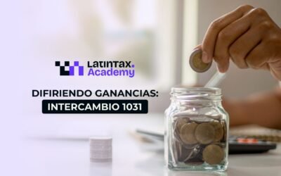 Difiriendo ganancias: Intercambio 1031