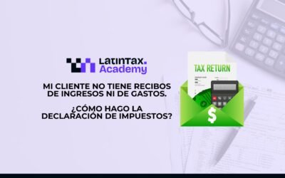Mi cliente no tiene recibos de ingresos ni de gastos. ¿Cómo hago la declaración de impuestos? – RIFYB-T-00335-25-S (1 CE)